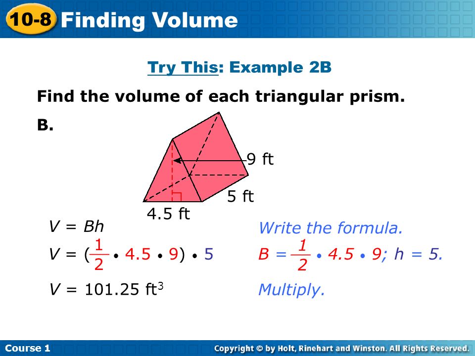 Try This: Example 2B Find the volume of each triangular prism.