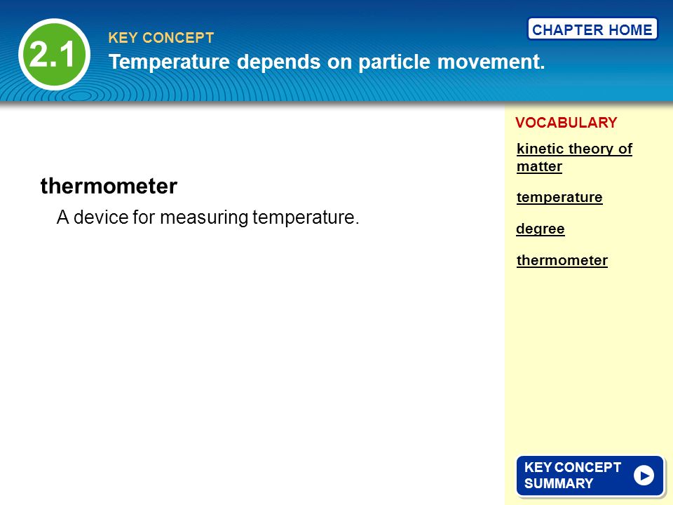 VOCABULARY KEY CONCEPT CHAPTER HOME A device for measuring temperature.