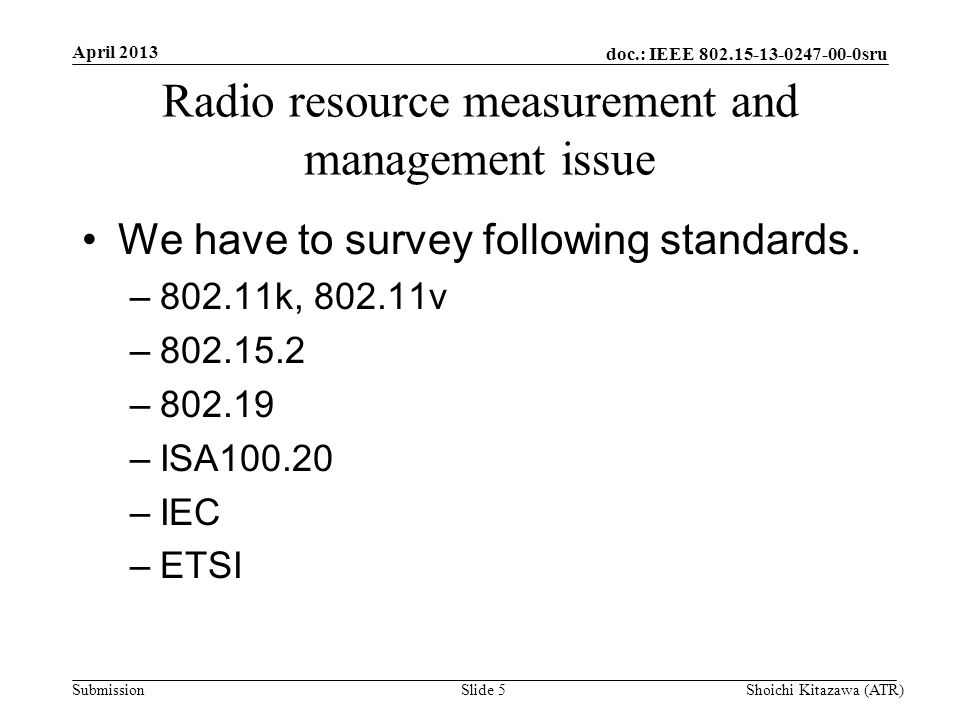 doc.: IEEE sru Submission Radio resource measurement and management issue We have to survey following standards.