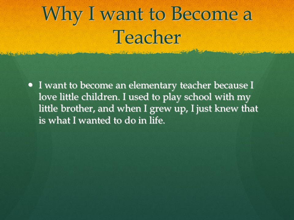 essay of why i want to be a teacher homework academic service why i want to become a teacher essay