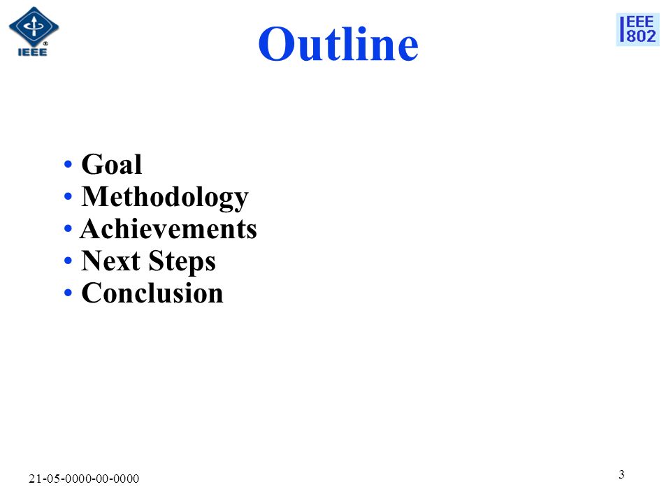Outline Goal Methodology Achievements Next Steps Conclusion