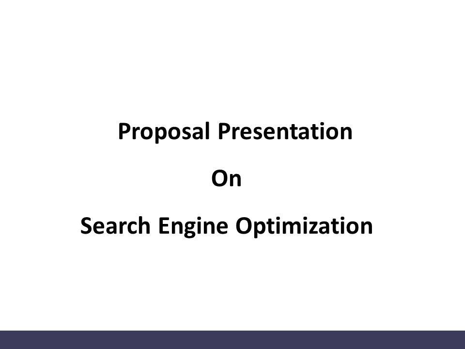 1 Proposal Presentation On Search Engine Optimization