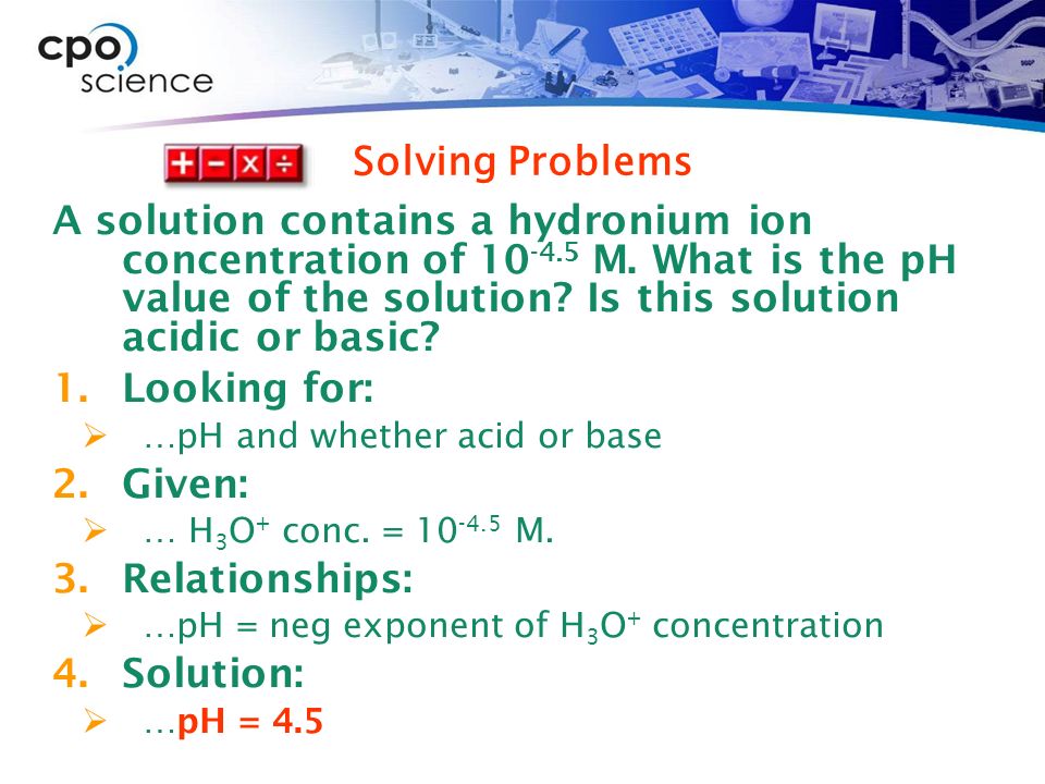 A solution contains a hydronium ion concentration of M.