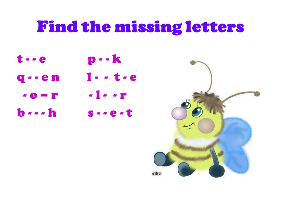 Find the missing letters t - - e p - - k q - - e n l - - t - e - o – r - l - - r b h s - - e - t