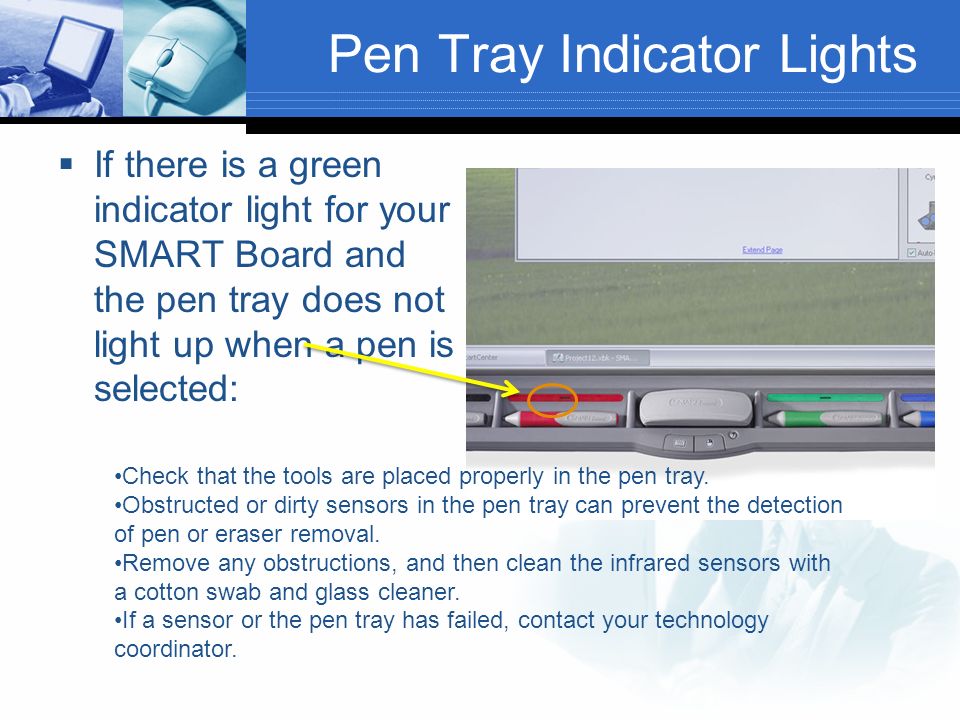 Pen Tray Indicator Lights  This is a snapshot of your pen tray.