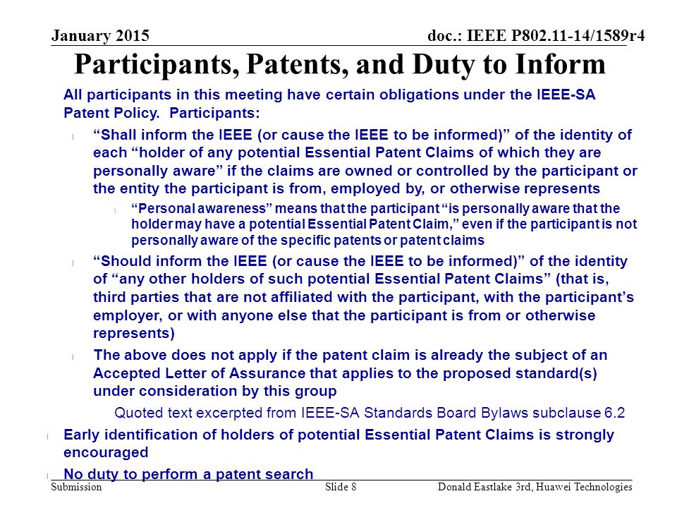 doc.: IEEE P /1589r4 Submission Participants, Patents, and Duty to Inform All participants in this meeting have certain obligations under the IEEE-SA Patent Policy.