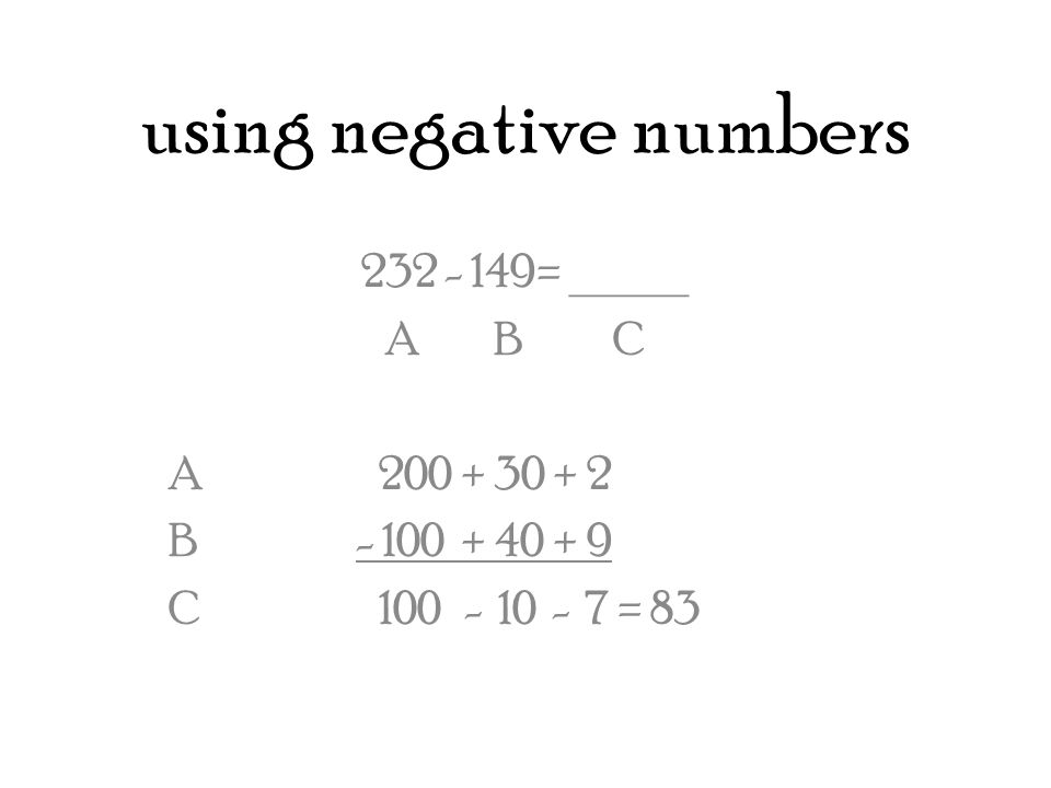 using negative numbers = _____ A B C A B C = 83