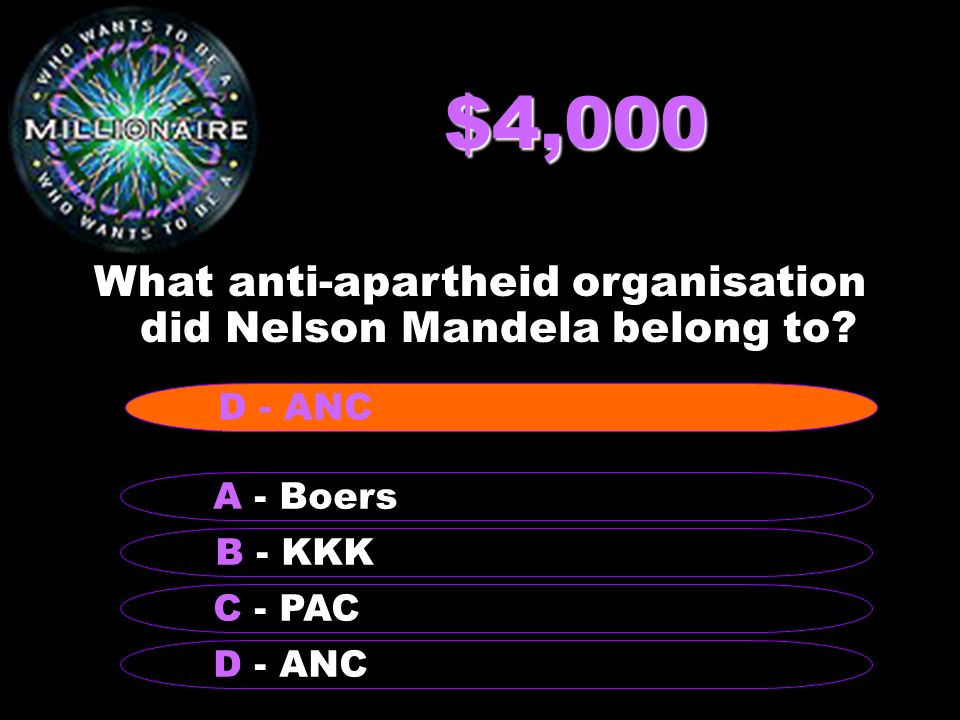 $4,000 What anti-apartheid organisation did Nelson Mandela belong to.
