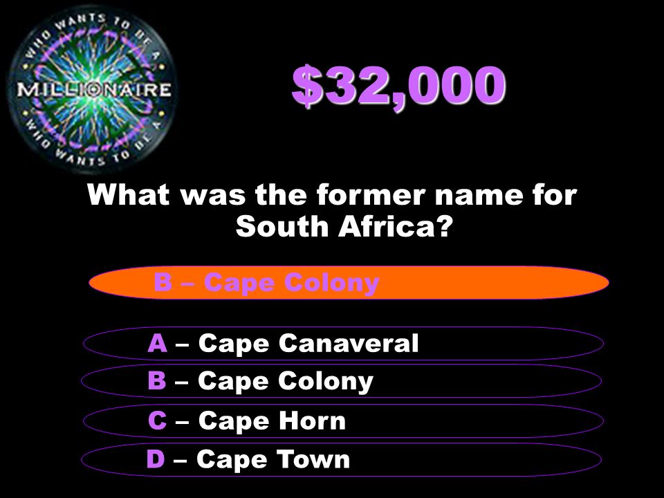 $32,000 What was the former name for South Africa.