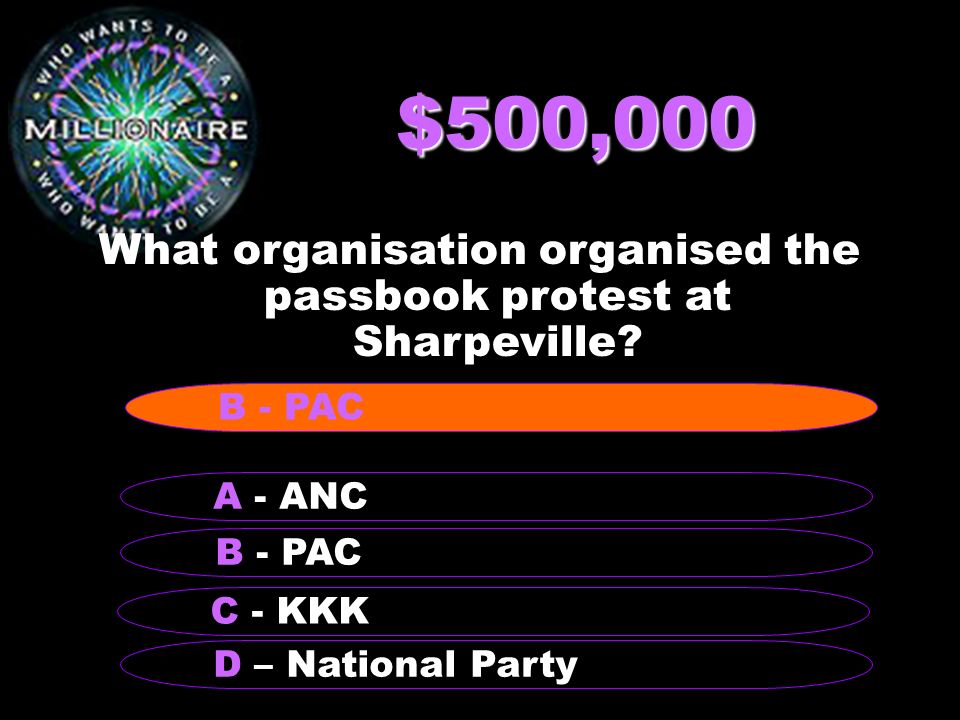 $500,000 What organisation organised the passbook protest at Sharpeville.