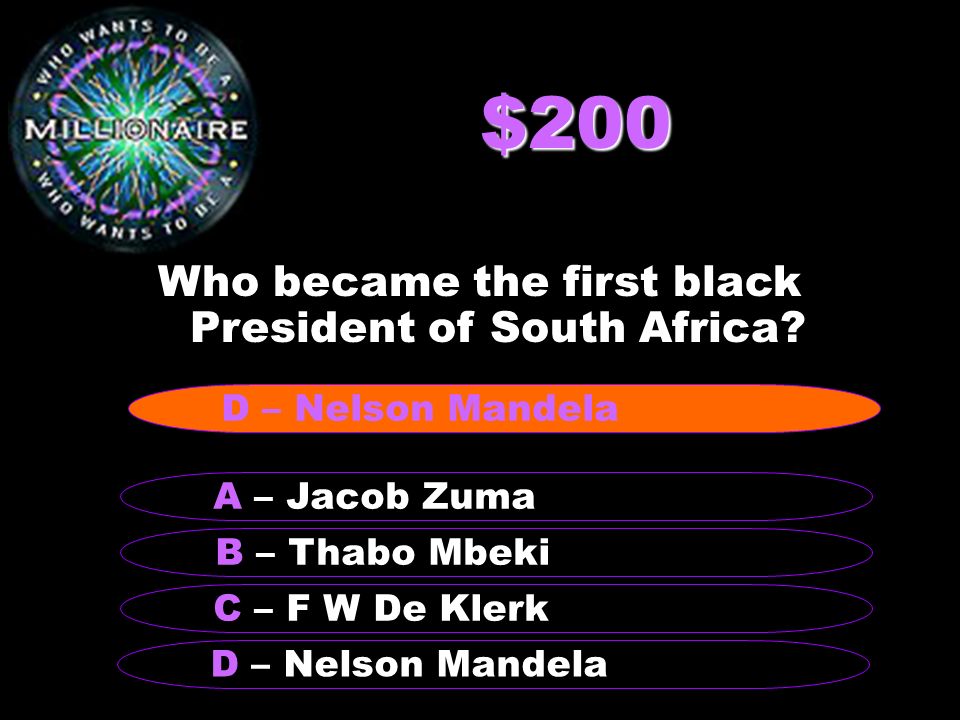 $200 Who became the first black President of South Africa.