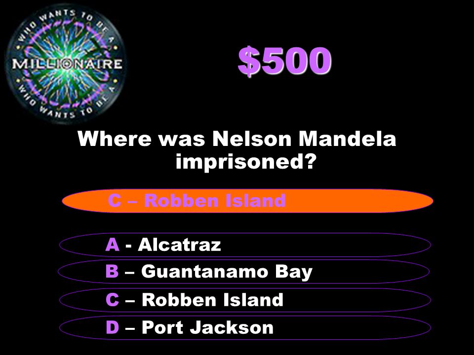 $500 Where was Nelson Mandela imprisoned.