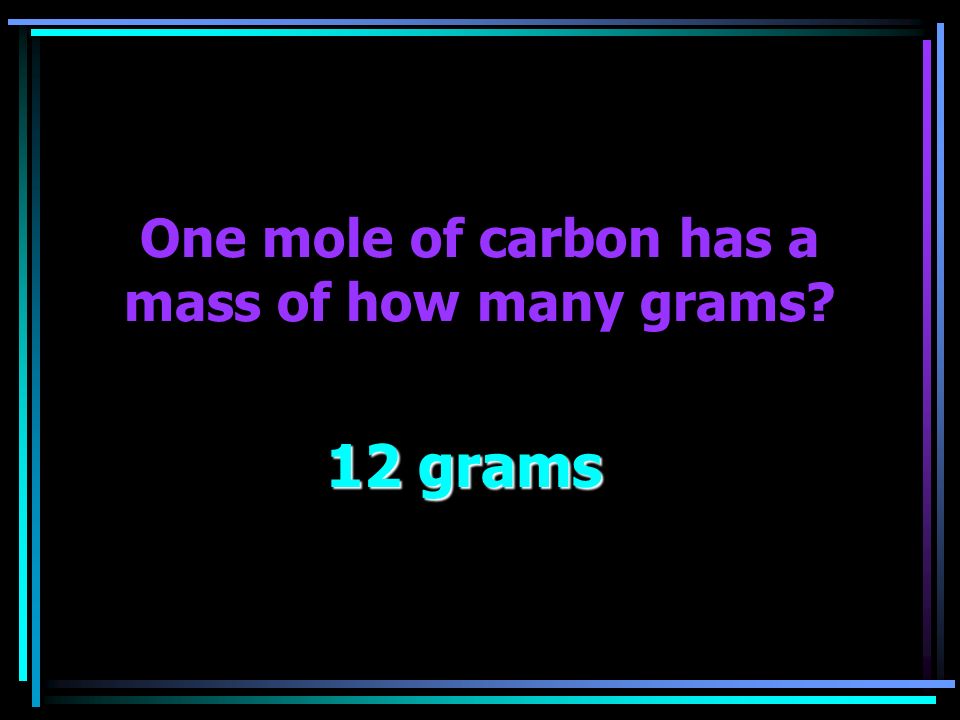 What Is The Balanced Equation For Decomposition Of Hydrogen 5 One Mole Of Carbon Has A Mass How Many Grams 12