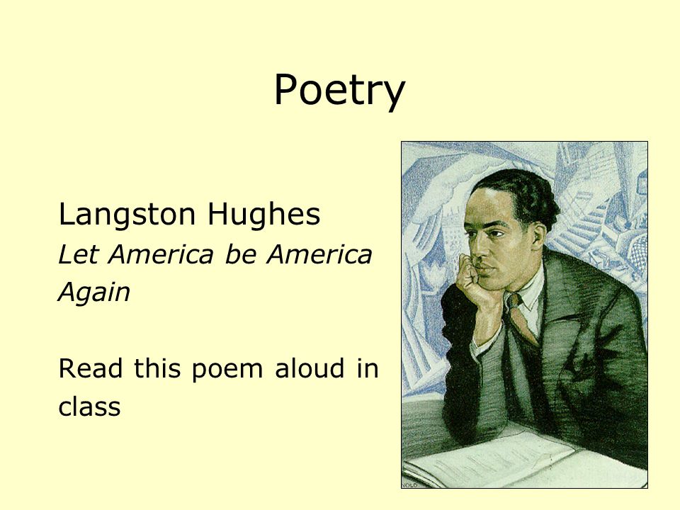 Poetry Langston Hughes Let America be America Again Read this poem aloud in class