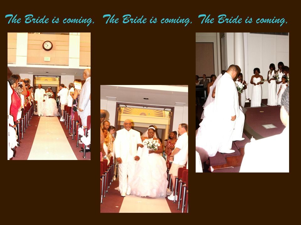 The Bride is coming,,,,