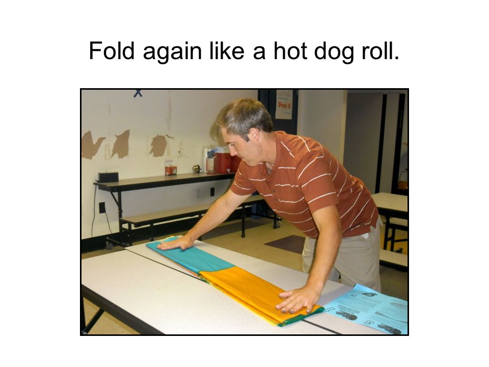 Fold again like a hot dog roll.