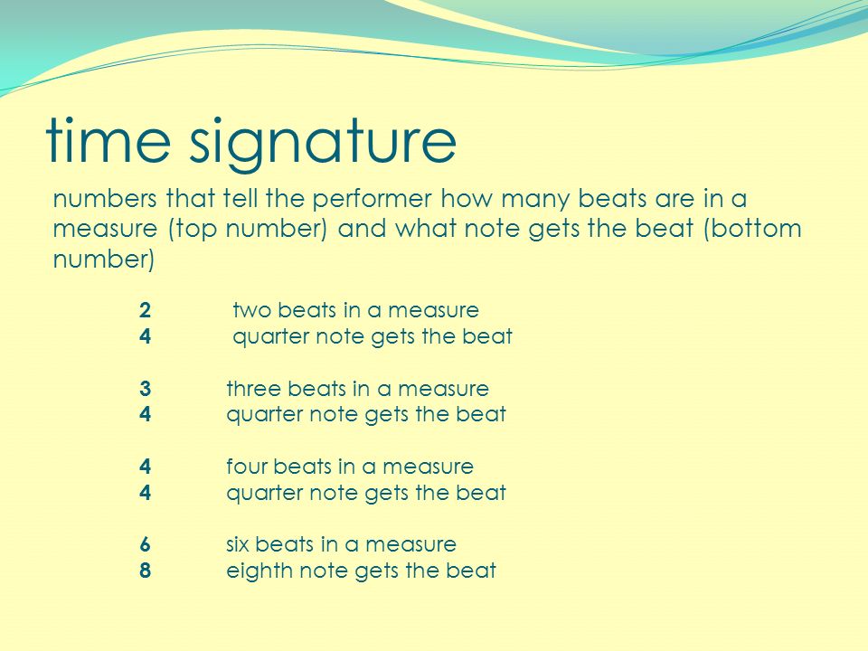 the beat (bottom number) 2 two beats in a measure 4 quarter note