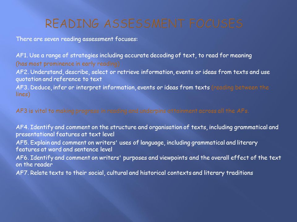 There are seven reading assessment focuses: AF1.