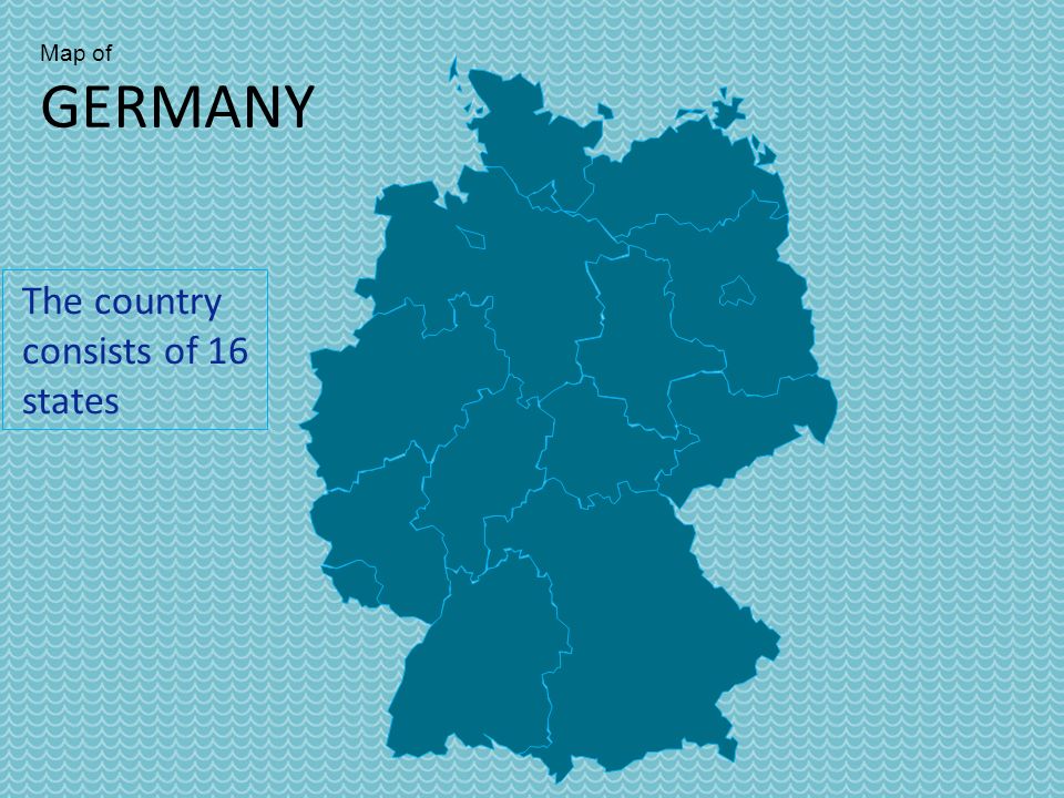 Map of GERMANY The country consists of 16 states