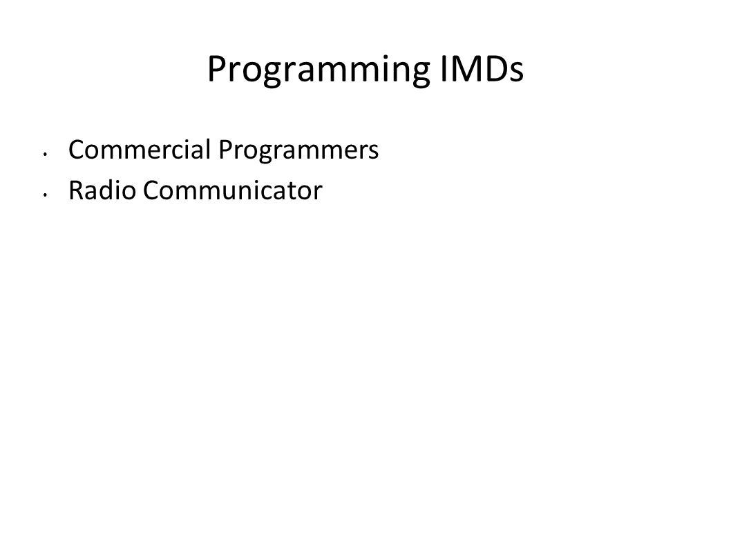 Programming IMDs Commercial Programmers Radio Communicator