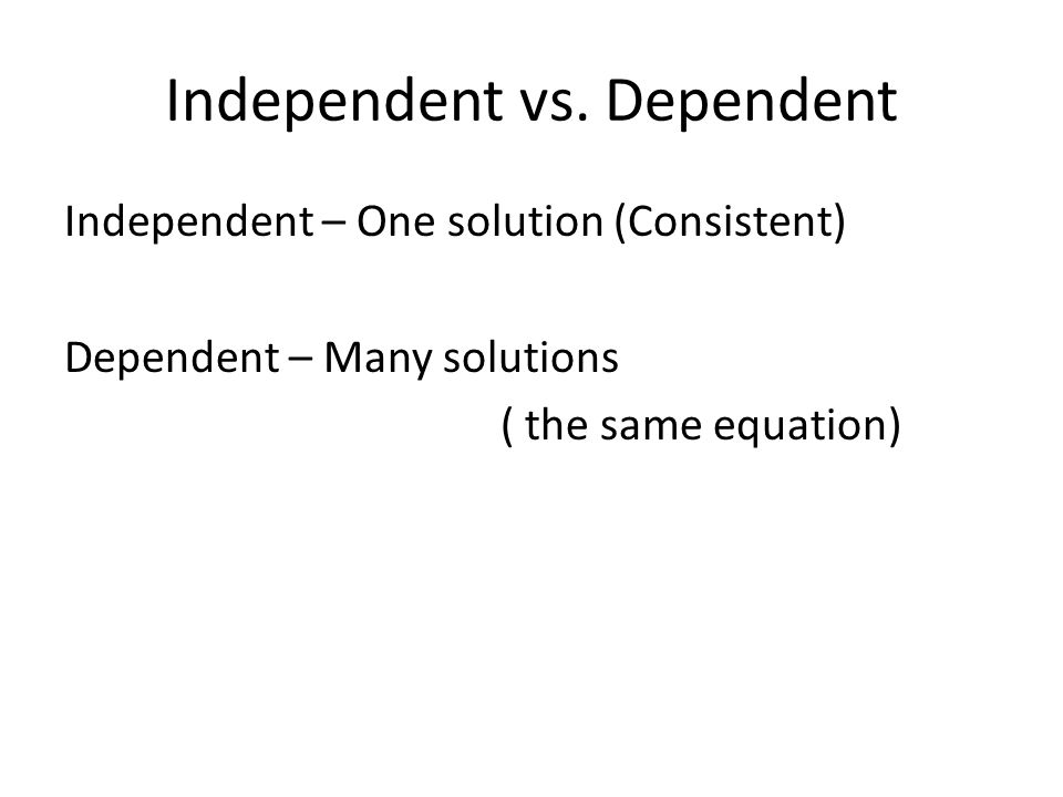 Independent vs.