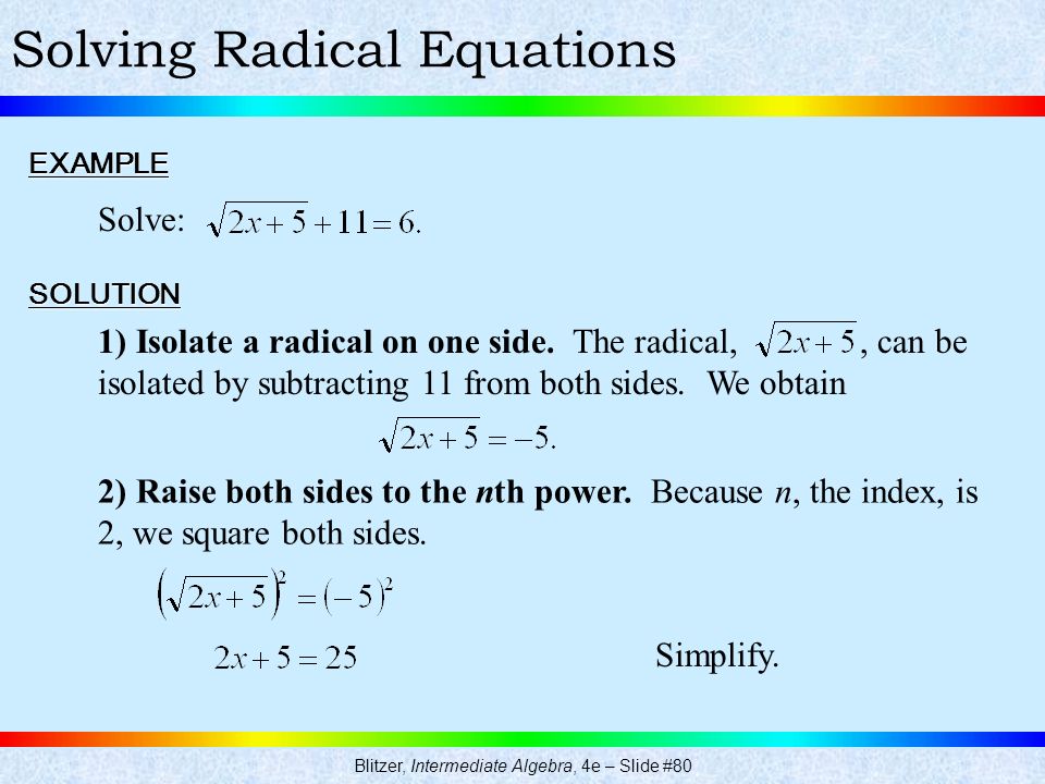 7 6 Radical Equations Blitzer Intermediate Algebra 4e Slide Blitzer Intermediate Algebra 4e Slide 80 Solving Radical Equationample Solve Solution
