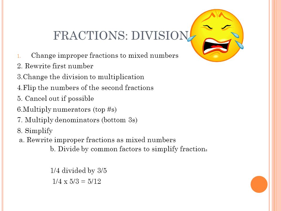 FRACTIONS: DIVISION 1. Change improper fractions to mixed numbers 2.