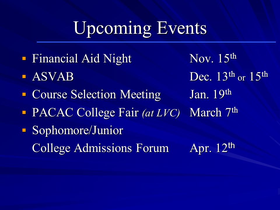 Upcoming Events  Financial Aid NightNov. 15 th  ASVAB Dec.