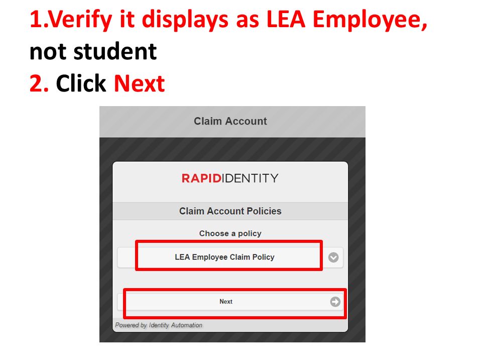 1.Verify it displays as LEA Employee, not student 2. Click Next