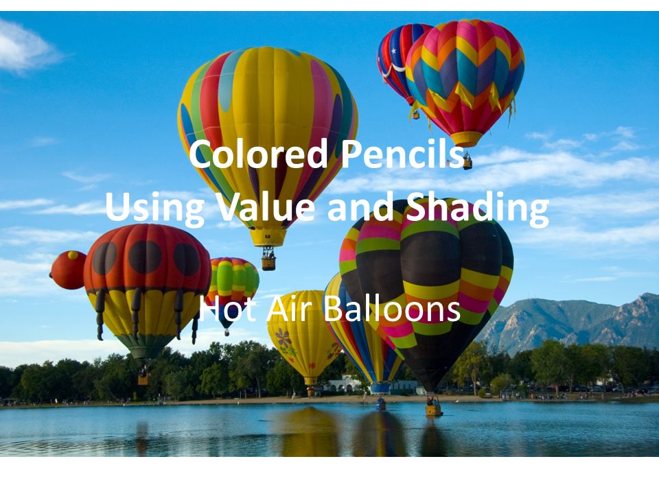 Colored Pencils Using Value and Shading Hot Air Balloons