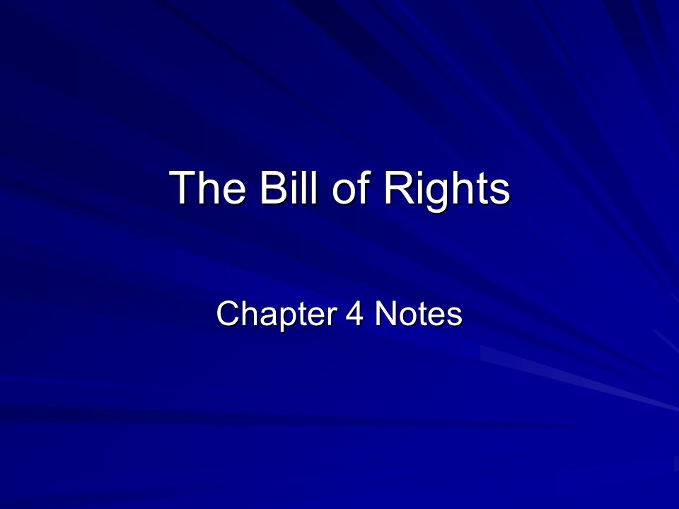 The Bill of Rights Chapter 4 Notes