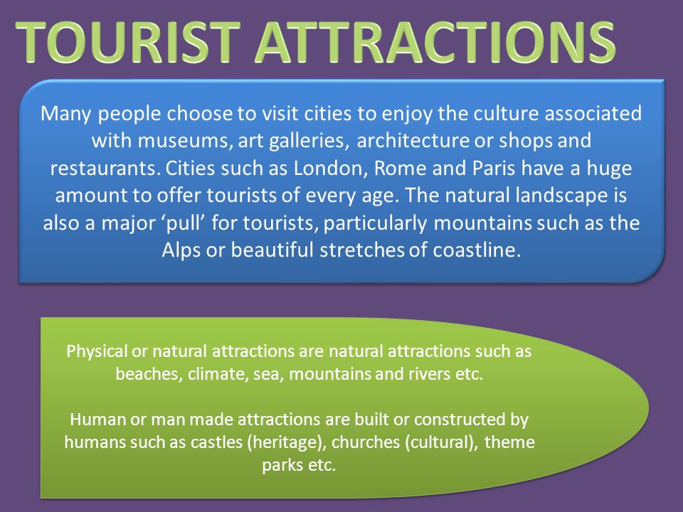 Many people choose to visit cities to enjoy the culture associated with museums, art galleries, architecture or shops and restaurants.