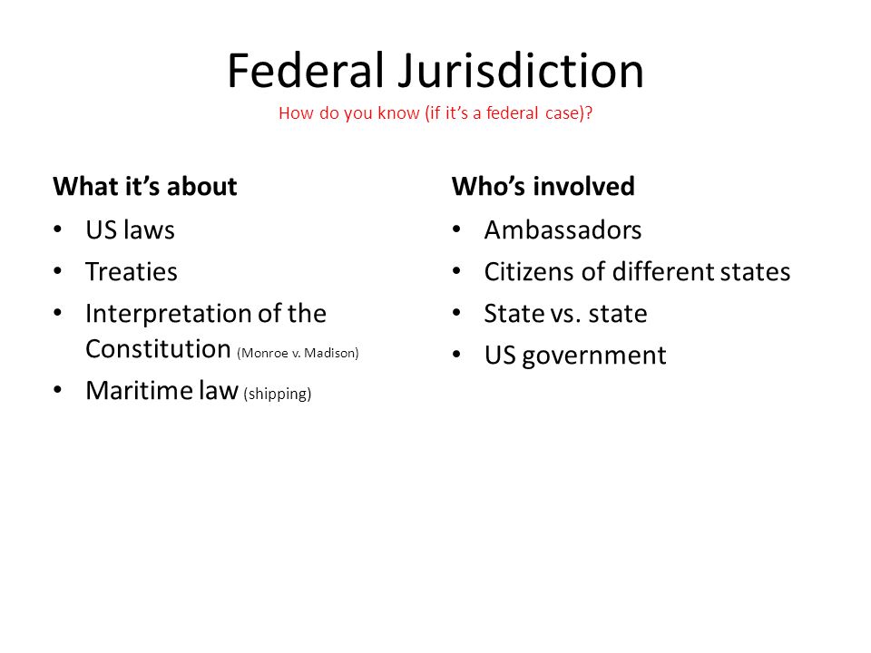 Federal Jurisdiction How do you know (if it’s a federal case).