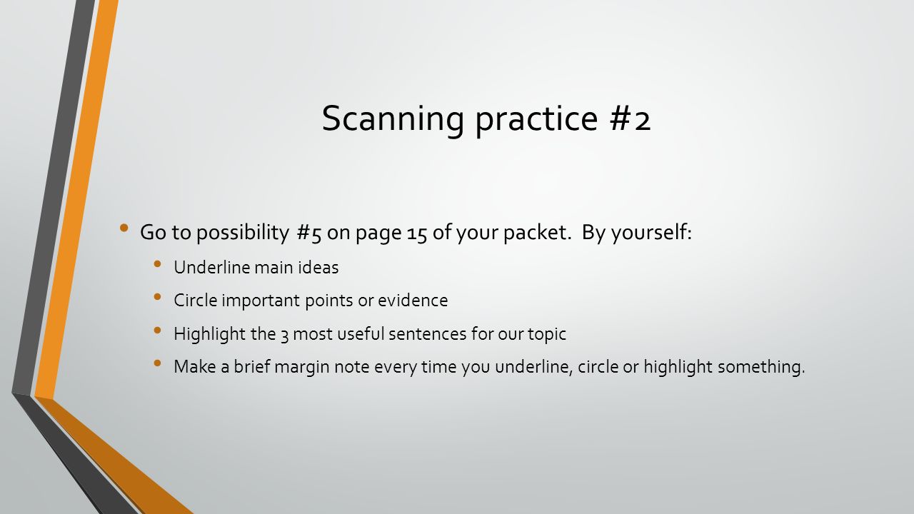 Scanning practice #2 Go to possibility #5 on page 15 of your packet.