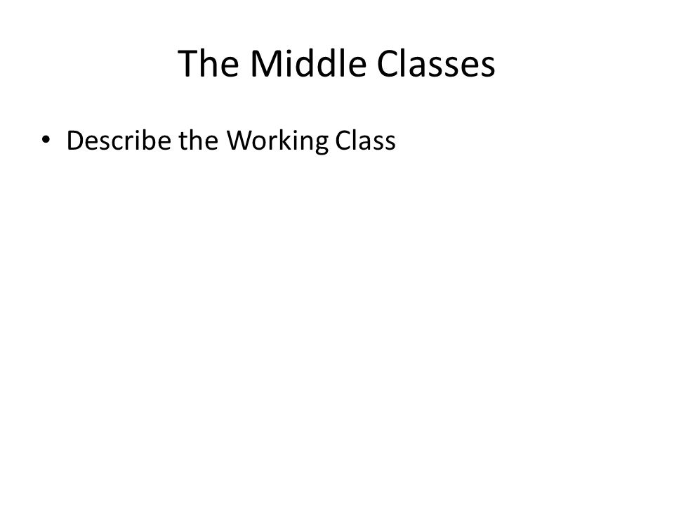 The Middle Classes Describe the Working Class