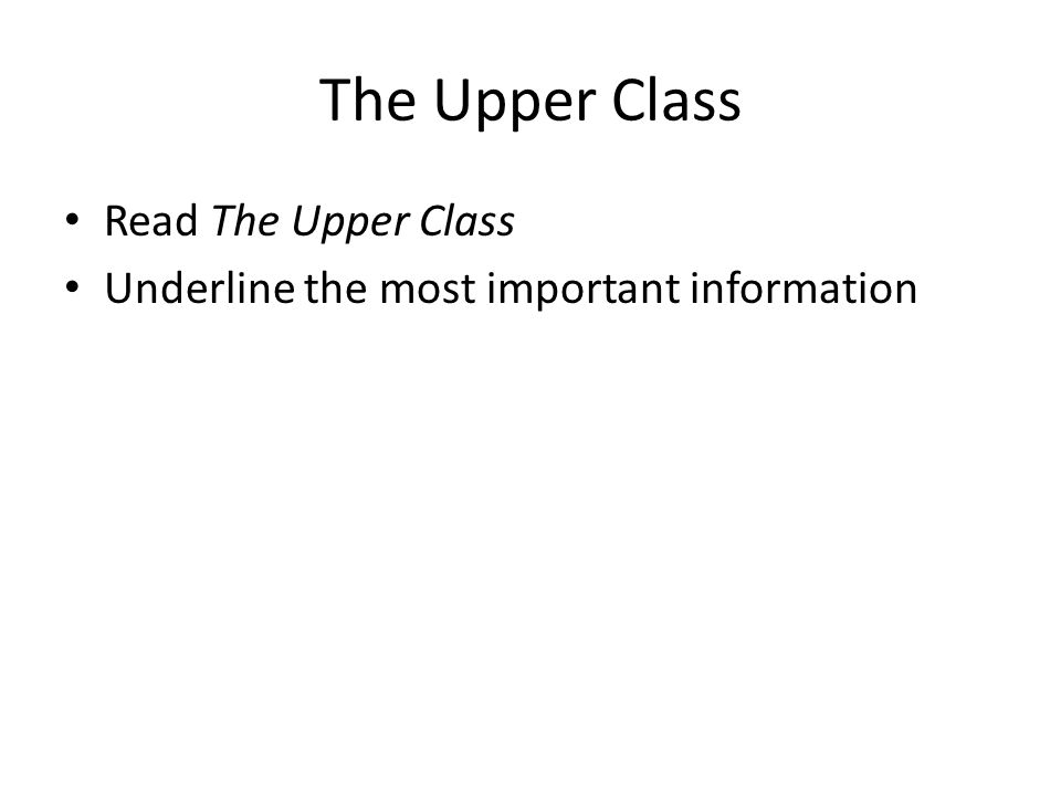 The Upper Class Read The Upper Class Underline the most important information