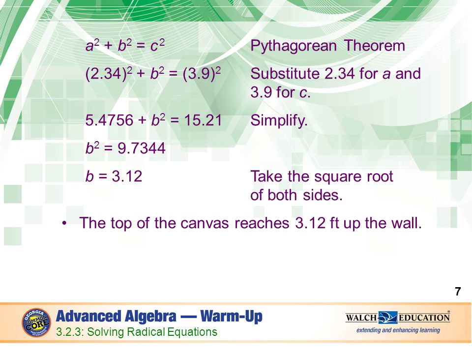 a 2 + b 2 = c 2 Pythagorean Theorem (2.34) 2 + b 2 = (3.9) 2 Substitute 2.34 for a and 3.9 for c.