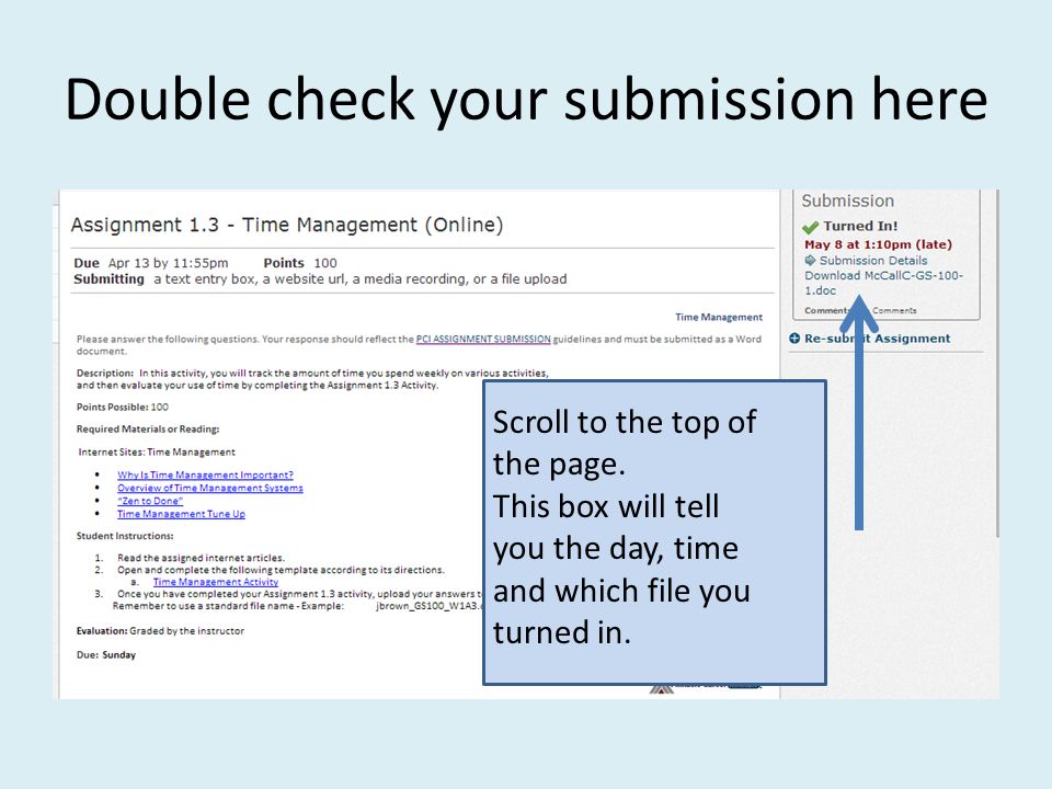 Double check your submission here Scroll to the top of the page.