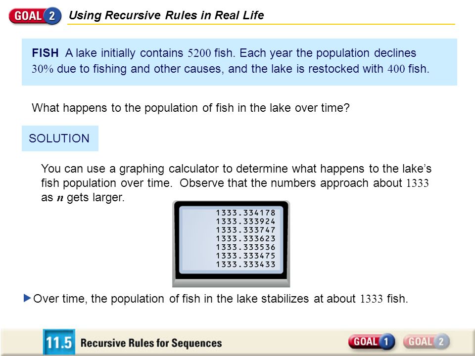 In This Lesson You Will Learn Another Way To Define A Sequence Using Recursive Rules In Real Life Fish A Lake Initially Contains 5200