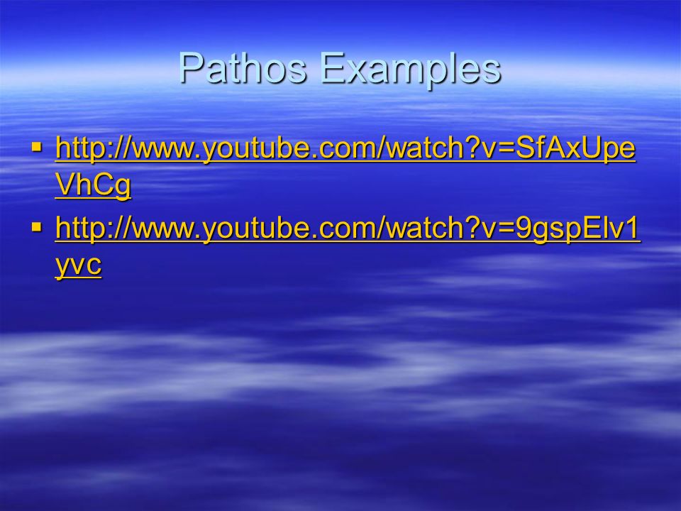 Pathos Examples    v=SfAxUpe VhCg   v=SfAxUpe VhCg   v=SfAxUpe VhCg    v=9gspElv1 yvc   v=9gspElv1 yvc   v=9gspElv1 yvc