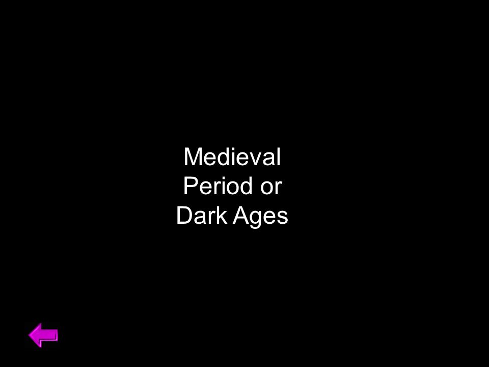 Medieval Period or Dark Ages
