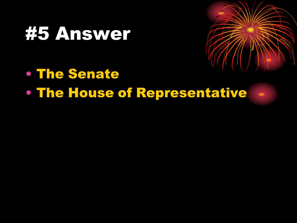 #5 Card What are the two houses of Congress
