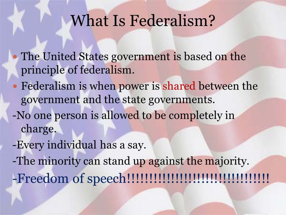 What Is Federalism. The United States government is based on the principle of federalism.