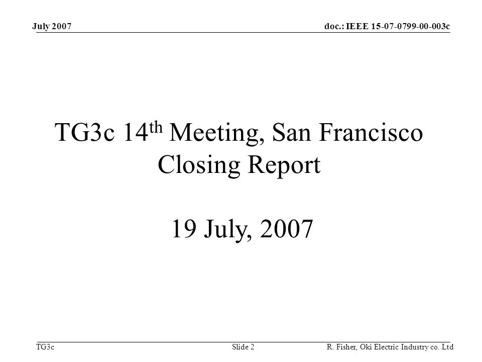 doc.: IEEE c TG3c July 2007 R. Fisher, Oki Electric Industry co.