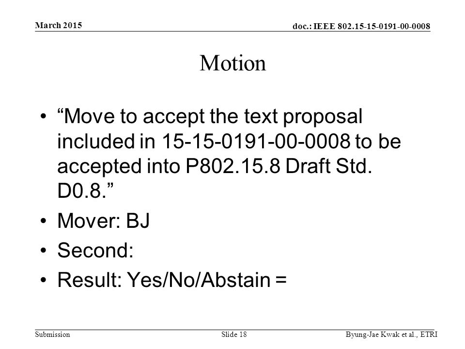 doc.: IEEE Submission Motion Move to accept the text proposal included in to be accepted into P Draft Std.