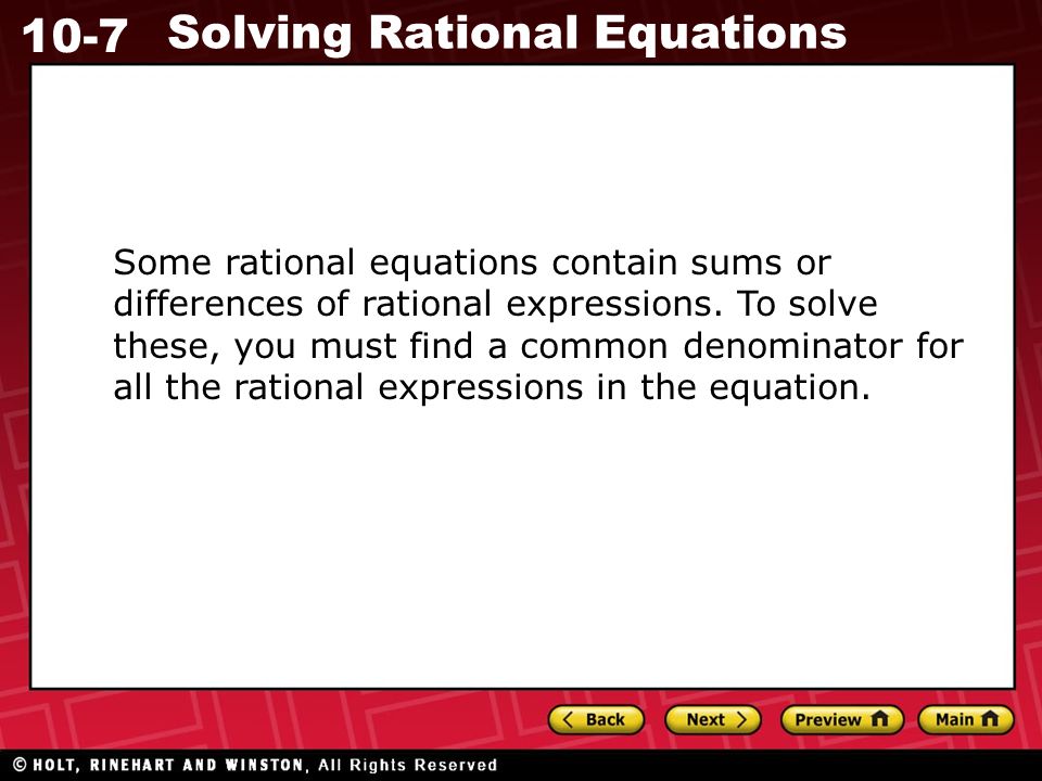 10-7 Solving Rational Equations Some rational equations contain sums or differences of rational expressions.