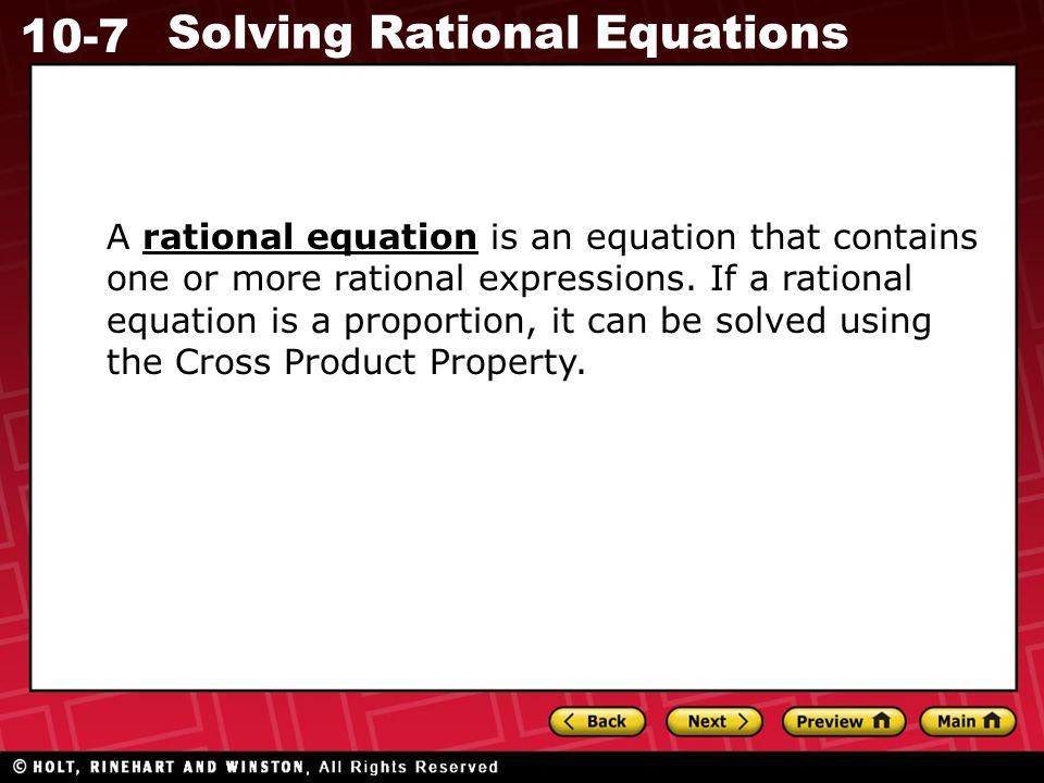 10-7 Solving Rational Equations A rational equation is an equation that contains one or more rational expressions.
