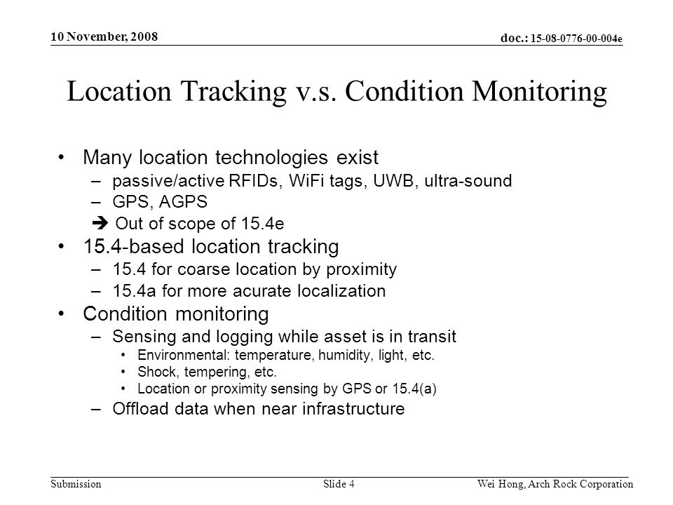 doc.: e Submission 10 November, 2008 Wei Hong, Arch Rock CorporationSlide 4 Location Tracking v.s.