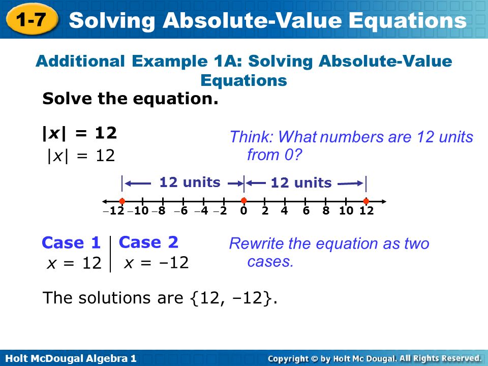 Holt Mcdougal Algebra Solving Absolute Value Equations Solve Holt Mcdougal Algebra 1 7 Solving Absolute Value Equations Additional Example 1a