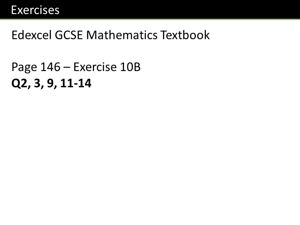 Exercises Edexcel GCSE Mathematics Textbook Page 146 – Exercise 10B Q2, 3, 9, 11-14